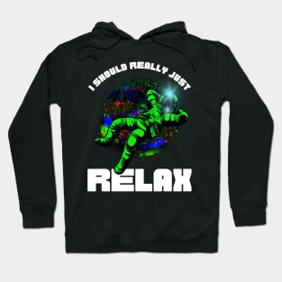 ...I Should Really Just Relax Hoodie